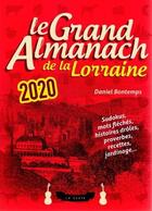 Couverture du livre « Le grand almanach : de la Lorraine (édition 2020) » de Daniel Bontemps aux éditions Geste