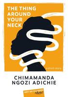 Couverture du livre « The thing around your neck » de Chimamanda N A. aux éditions Belin Education