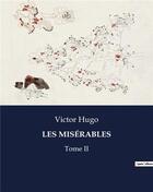 Couverture du livre « LES MISÉRABLES : Tome II » de Victor Hugo aux éditions Culturea