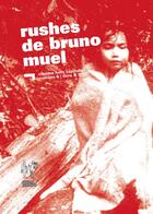 Couverture du livre « Rushes de Bruno Muel » de Francine Muel-Dreyfus et Bruno Muel aux éditions Editions Commune