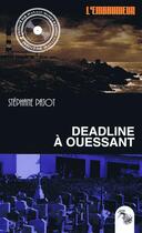 Couverture du livre « Deadline à Ouessant » de Stephane Pajot aux éditions L'atelier Mosesu