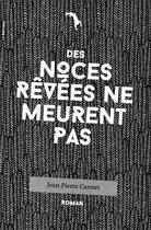 Couverture du livre « Des noces rêvées ne meurent pas » de Jean-Pierre Cannet aux éditions La Renverse