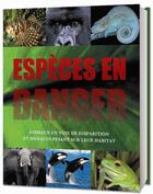 Couverture du livre « Espèces en danger ; animaux en voie de disparition et menaces pesant sur leur habitat » de  aux éditions Parragon