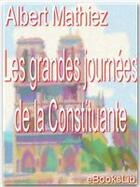 Couverture du livre « Les grandes journées de la Constituante » de Albert Mathiez aux éditions Ebookslib