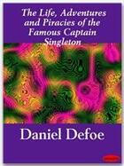 Couverture du livre « The Life, Adventures and Piracies of the Famous Captain Singleton » de Daniel Defoe aux éditions Ebookslib