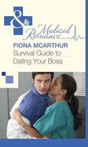 Couverture du livre « Survival Guide to Dating Your Boss (Mills & Boon Medical) » de Fiona Mcarthur aux éditions Mills & Boon Series