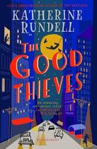 Couverture du livre « THE GOOD THIEVES » de Katherine Rundell aux éditions Bloomsbury