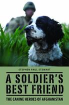 Couverture du livre « A Soldier's Best Friend » de Stewart Stephen Paul aux éditions Sandstone Press Ltd Digital