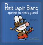 Couverture du livre « Petit lapin blanc quand tu seras grand » de Marie-France Floury et Fabienne Boisnard aux éditions Le Livre De Poche Jeunesse