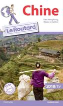 Couverture du livre « Guide du Routard ; Chine (édition 2018/2019) » de Collectif Hachette aux éditions Hachette Tourisme