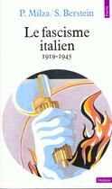 Couverture du livre « Fascisme italien (1919-1945) (le) » de Serge Berstein et Pierre Milza aux éditions Points
