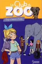 Couverture du livre « Le club du zoo ; Gaja a besoin d'aide » de Myrtille Tournefeuille et Zoe Darwin aux éditions Larousse