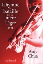 Couverture du livre « Hymne de bataille de la mère tigre » de Amy Chua aux éditions Gallimard