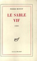 Couverture du livre « Le sable vif » de Pierre Moinot aux éditions Gallimard