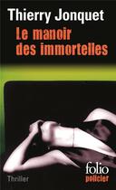 Couverture du livre « Le manoir des immortelles » de Thierry Jonquet aux éditions Folio