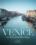 Couverture du livre « Venice - an illustrated miscellany » de Philippe Sollers aux éditions Flammarion