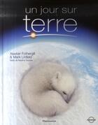 Couverture du livre « Un jour sur terre » de Fothergill / Linfiel aux éditions Pere Castor