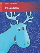 Couverture du livre « L'élan bleu » de Pinkwater Daniel aux éditions Pere Castor