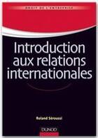 Couverture du livre « Introduction aux relations internationales » de Roland Seroussi aux éditions Dunod