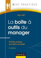 Couverture du livre « La boîte à outils du manager ; 60 fiches pratiques pour piloter son équipe (2e édition) » de Remi Juet aux éditions Dunod