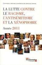 Couverture du livre « La lutte contre le racisme et la xénophobie ; année 2011 » de  aux éditions Documentation Francaise