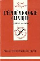 Couverture du livre « L'epidemiologie clinique qsj 3158 » de Alfredo Morabia aux éditions Que Sais-je ?