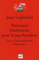 Couverture du livre « Nouveaux fondements pour la psychanalyse (2e édition) » de Jean Laplanche aux éditions Puf