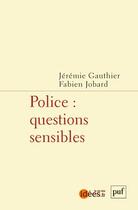 Couverture du livre « Police » de Fabien Jobard et Jeremie Gauthier aux éditions Puf