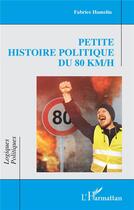 Couverture du livre « Petite histoire politique du 80 km/h » de Fabrice Hamelin aux éditions L'harmattan