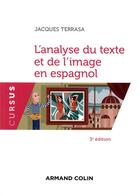 Couverture du livre « L'analyse du texte et de l'image en espagnol (3e édition) » de Terrasa Jacques aux éditions Armand Colin