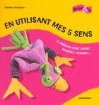 Couverture du livre « En utilisant mes cinq sens t4 » de Corinne Dreyfuss aux éditions Casterman