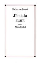 Couverture du livre « J'étais là avant » de Katherine Pancol aux éditions Albin Michel