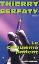 Couverture du livre « Le Cinquième Patient » de Thierry Serfaty aux éditions Albin Michel