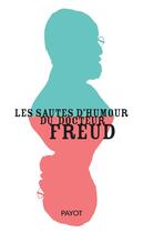 Couverture du livre « Les sautes d'humour du docteur Freud » de Olivier Mannoni aux éditions Payot