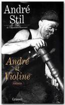 Couverture du livre « André et Violine » de Andre Stil aux éditions Grasset