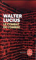 Couverture du livre « La trilogie Hartland Tome 2 : le combat de l'ombre » de Walter Lucius aux éditions Le Livre De Poche