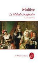 Couverture du livre « Le malade imaginaire » de Moliere aux éditions Le Livre De Poche