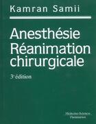 Couverture du livre « Anesthesie-reanimation chirurgicale (3e édition) » de Samii Kamran aux éditions Lavoisier Medecine Sciences