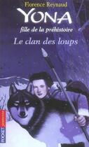 Couverture du livre « Yona fille de la prehistoire - tome 1 le clan des loups - vol01 » de Florence Reynaud aux éditions 12-21