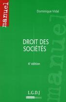 Couverture du livre « Droit des sociétés (6e édition) » de Dominique Vidal aux éditions Lgdj