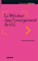 Couverture du livre « La littérature dans l'enseignement du fle » de Anne Aubert-Godard aux éditions Didier