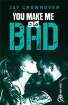 Couverture du livre « You make me so bad » de Jay Crownover aux éditions Harlequin