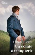 Couverture du livre « Un comte à conquérir » de Christy Carlyle aux éditions Harlequin