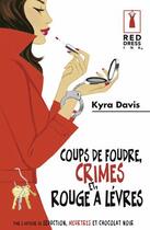 Couverture du livre « Coups de foudre, crimes et rouge à levre » de Kyra Davis aux éditions Harlequin