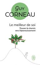 Couverture du livre « Le meilleur de soi » de Guy Corneau aux éditions J'ai Lu