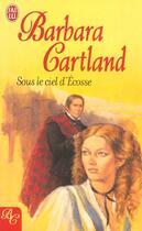 Couverture du livre « Sous Le Ciel D'Ecosse » de Barbara Cartland aux éditions J'ai Lu