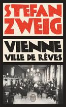 Couverture du livre « Vienne, ville de rêves » de Stefan Zweig aux éditions J'ai Lu