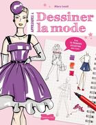 Couverture du livre « Apprendre à dessiner la mode » de  aux éditions Dessain Et Tolra