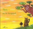 Couverture du livre « Abou et le leopard - a partir de 6 ans » de Rose Pequignot aux éditions L'harmattan