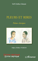 Couverture du livre « Pleurs et rires ; poèmes classiques » de Doffou Clement Yapi aux éditions Editions L'harmattan